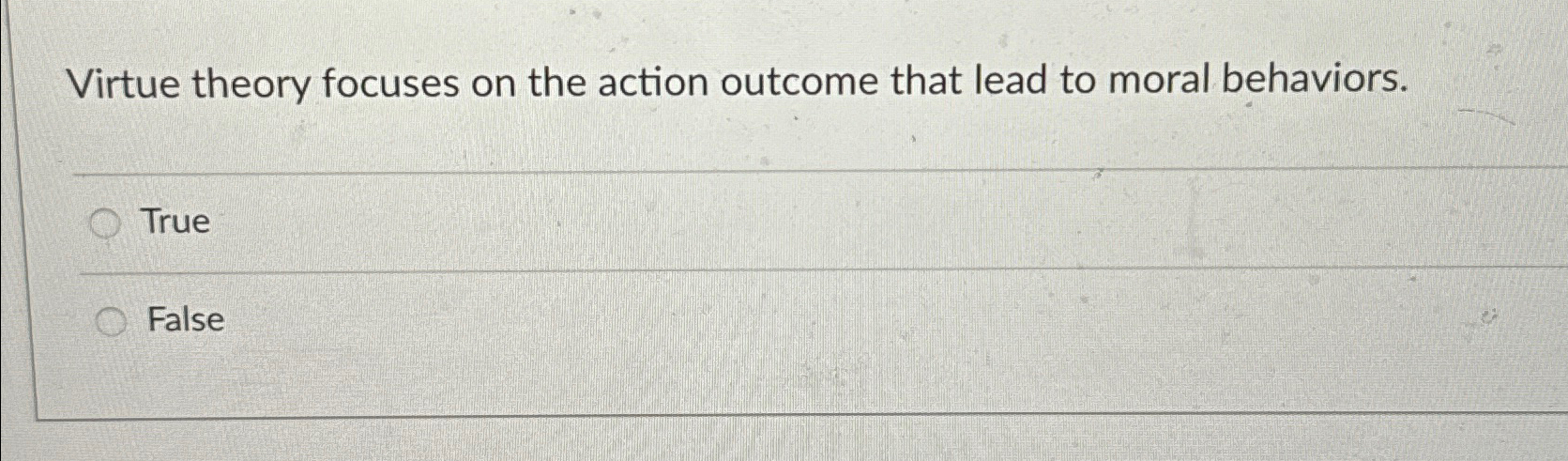 Solved Virtue theory focuses on the action outcome that lead | Chegg.com