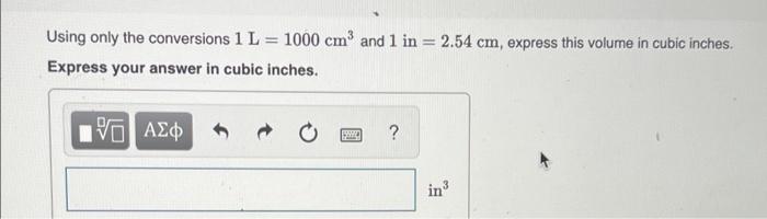 Solved Using Only The Conversions 1 L 1000 Cm3 And 1 In Chegg Com