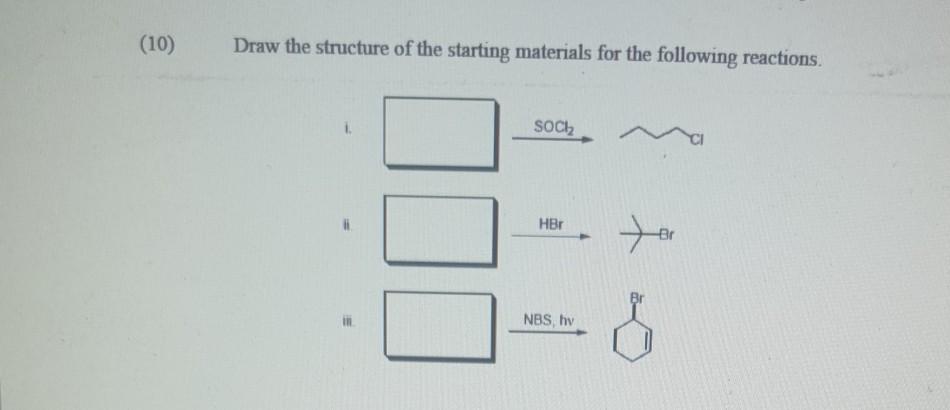 Solved (10) Draw the structure of the starting materials for | Chegg.com