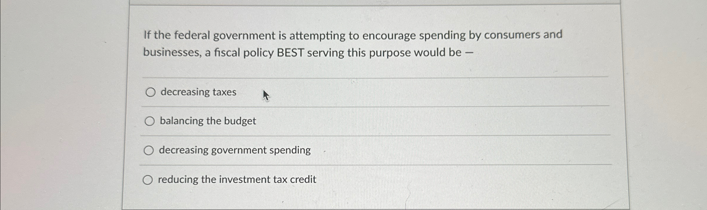 Solved If the federal government is attempting to encourage | Chegg.com