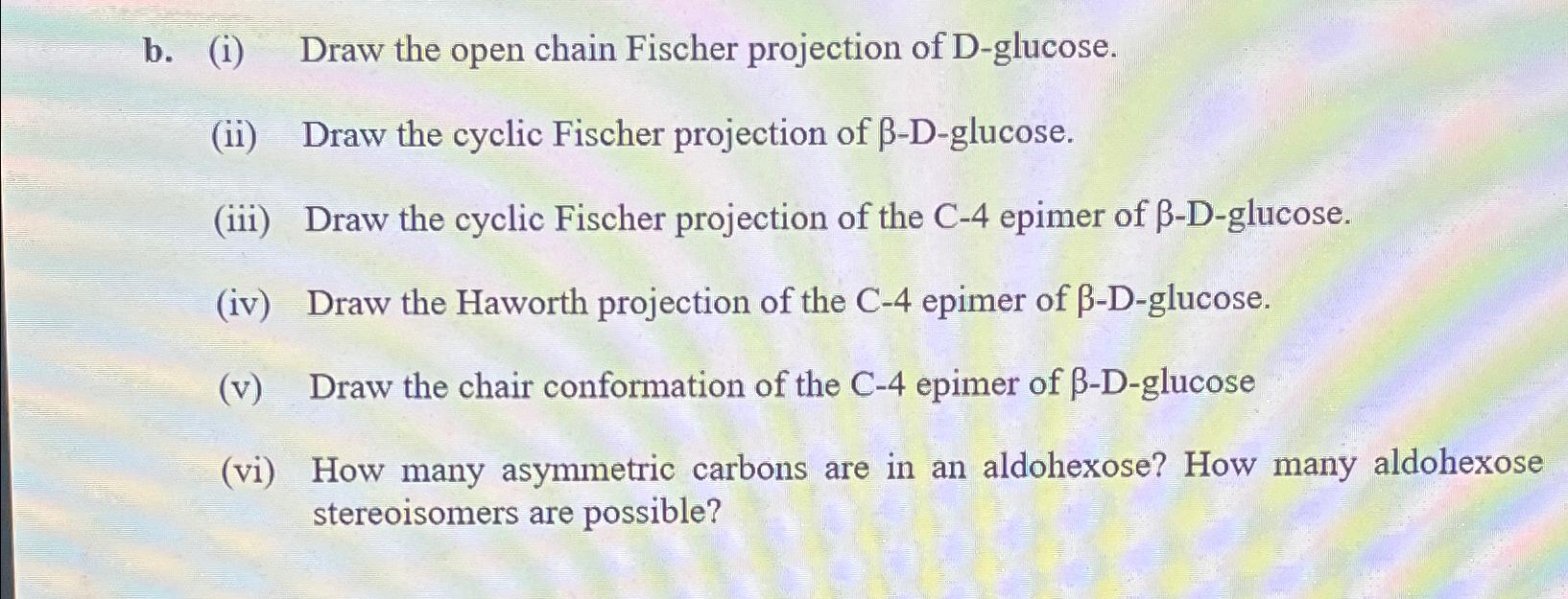 b. (i) ﻿Draw the open chain Fischer projection of | Chegg.com