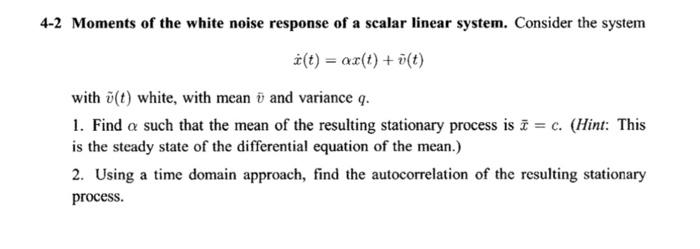 4 2 Moments Of The White Noise Response Of A Scala Chegg Com