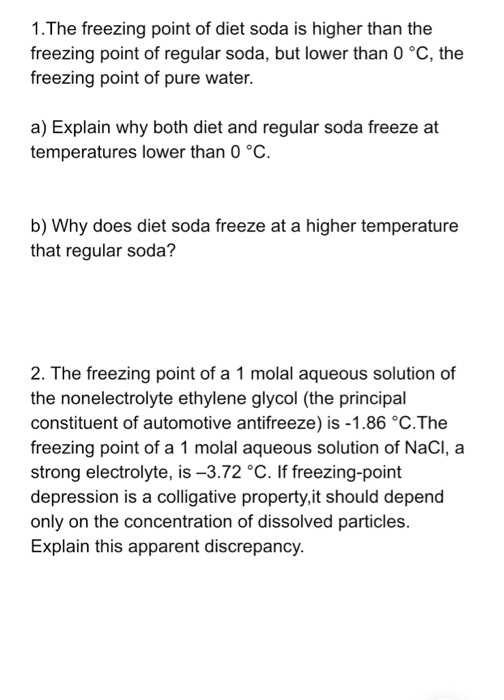 Solved 1. The freezing point of diet soda is higher than the