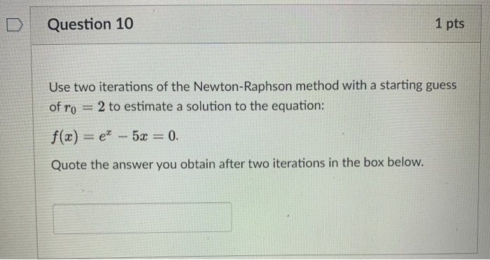 Solved Question 10 1 pts Use two iterations of the | Chegg.com
