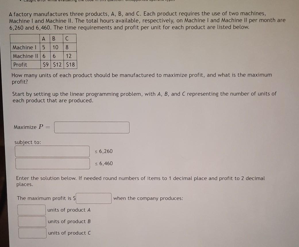 Solved A Factory Manufactures Three Products, A, B, And C. | Chegg.com