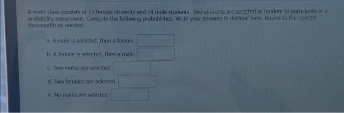 Solved A math class consists of 12 female students and 14 | Chegg.com