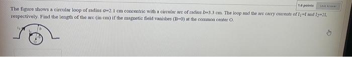 Solved 1.6 points Stre The figure shows a circular loop of | Chegg.com