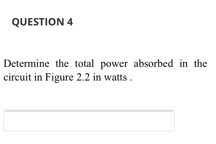 Solved QUESTION 4 Determine The Total Power Absorbed In The | Chegg.com