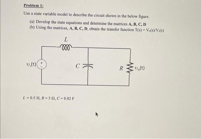 Solved Problem 1: Use a state variable model to describe the | Chegg.com