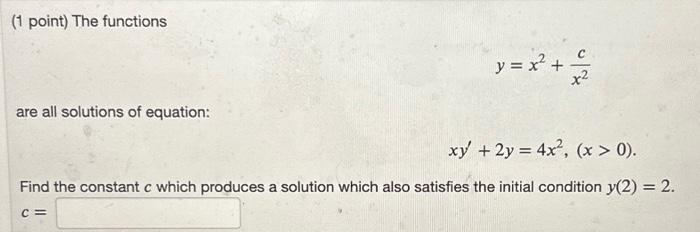 (1 point) The functions y=x2+x2c are all solutions of | Chegg.com