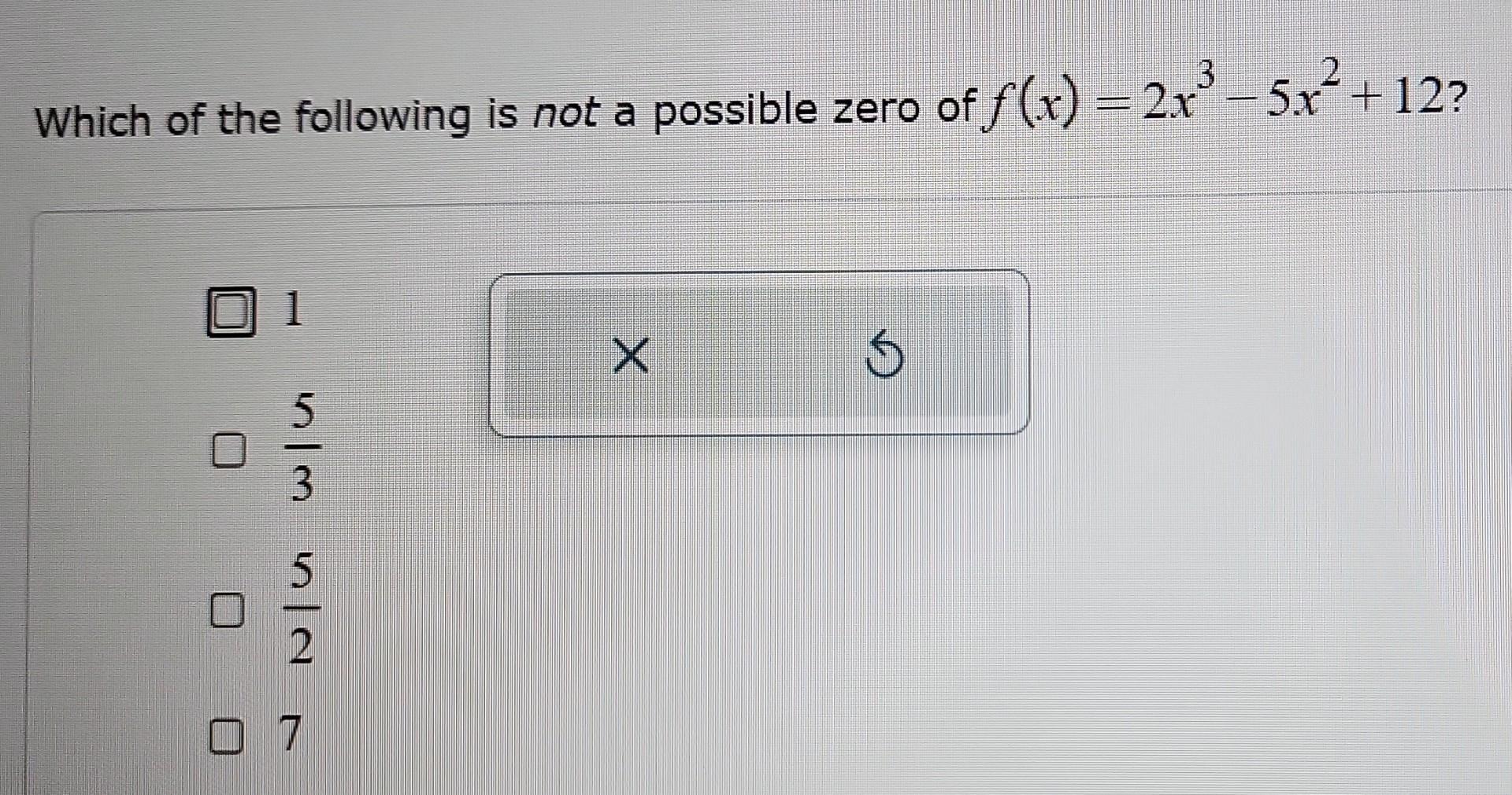 Solved Which of the following is not a possible zero of | Chegg.com