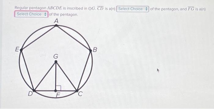 Regular pentagon ABCDE is inscribed in ⊙G.CD is a(n) | Chegg.com