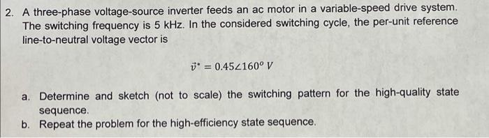 Solved 2. A three-phase voltage-source inverter feeds an ac | Chegg.com