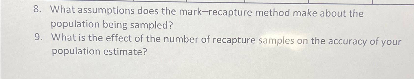 Solved What Assumptions Does The Mark-recapture Method Make | Chegg.com