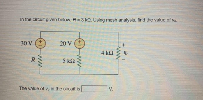 Solved In the circuit given below, R = 3 kN. Using mesh | Chegg.com