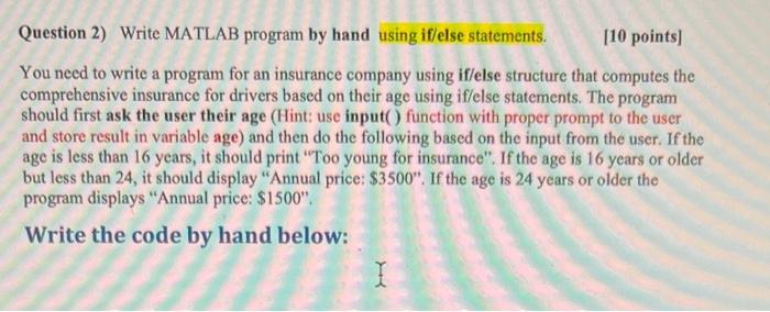Solved Question 2) Write MATLAB program by hand using | Chegg.com