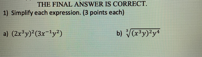 Solved THE FINAL ANSWER IS CORRECT. 1) Simplify each | Chegg.com