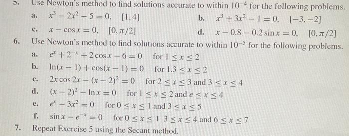 Solved 5. Use Newton's method to find solutions accurate to | Chegg.com
