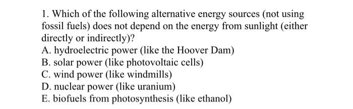 Solved 1. Which Of The Following Alternative Energy Sources | Chegg.com