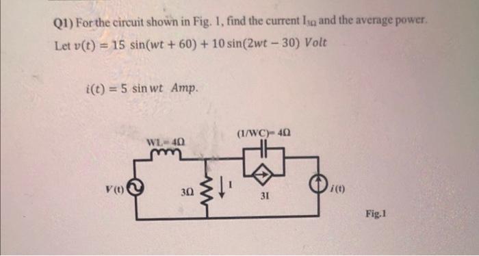Solved Q1) For the circuit shown in Fig. 1, find the current | Chegg.com