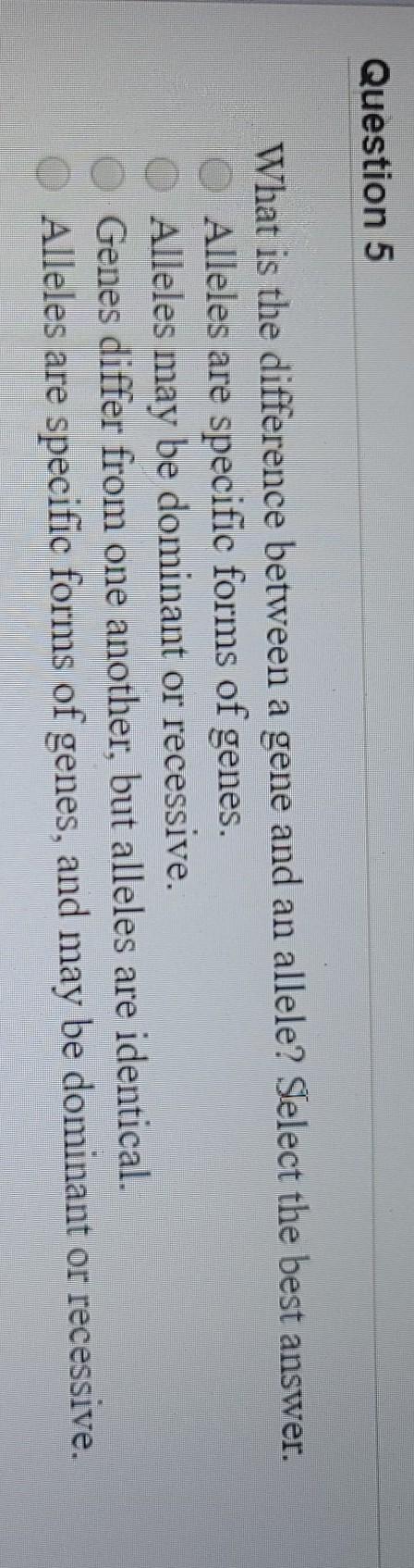 Solved Question 5 What is the difference between a gene and | Chegg.com