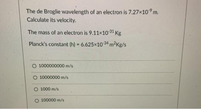 Solved The de Broglie wavelength of an electron is | Chegg.com