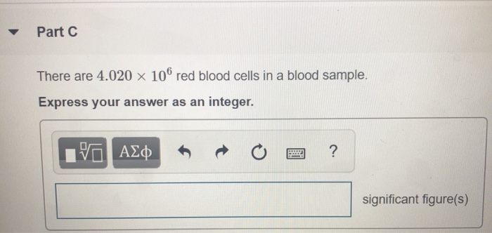 Solved Part C There are 4.020 x 10° red blood cells in a | Chegg.com