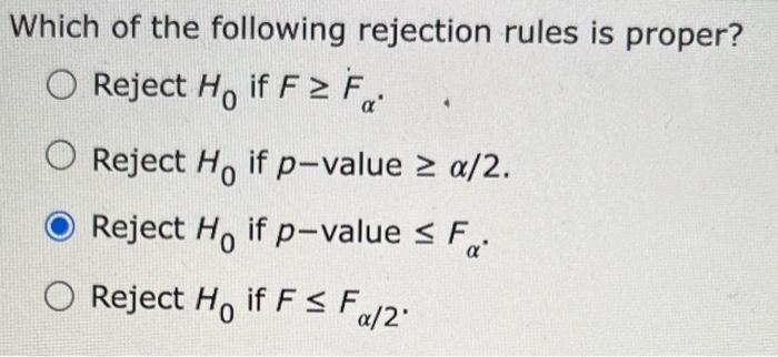 Solved Which Of The Following Rejection Rules Is Proper? | Chegg.com