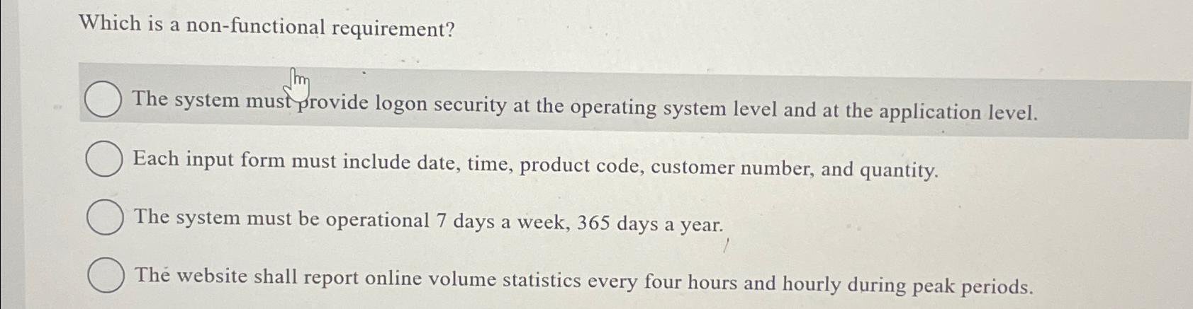 Solved Which is a non-functional requirement?The system must | Chegg.com