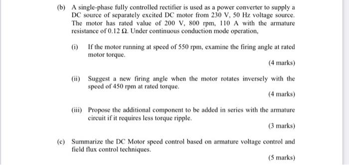 Solved (b) A single-phase fully controlled rectifier is used | Chegg.com