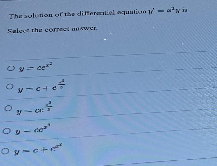 Solved The Solution Of The Differential Equation Y′x2y Is 2229