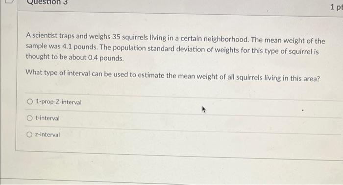 Solved D Question 1 1 pts A student wants to estimate the | Chegg.com