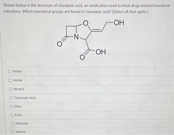 Solved Shown below is the structure of clavulanic acid, an