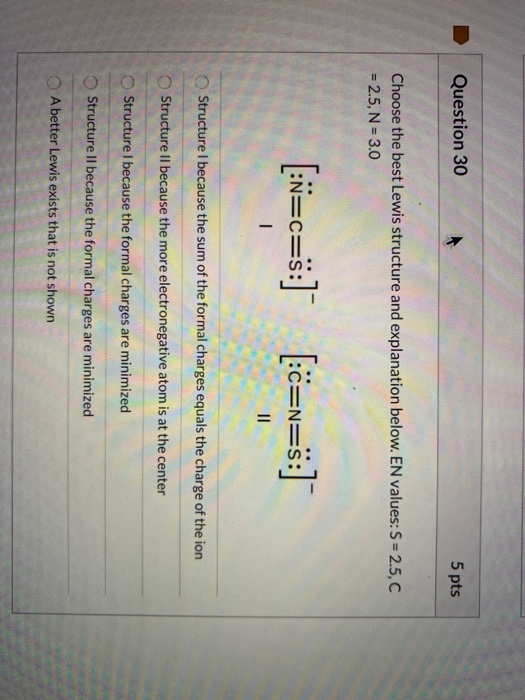 Solved Question 30 5 Pts Choose The Best Lewis Structure Chegg Com