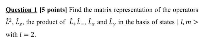 Solved Question 1 (5 points) Find the matrix representation | Chegg.com