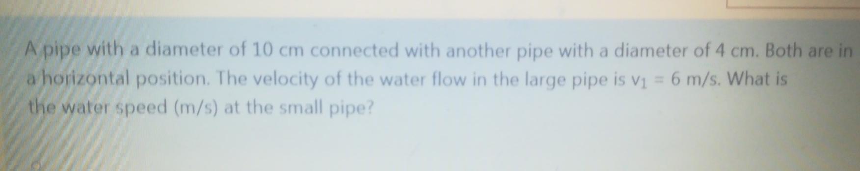 Solved A pipe with a diameter of 10 cm connected with | Chegg.com