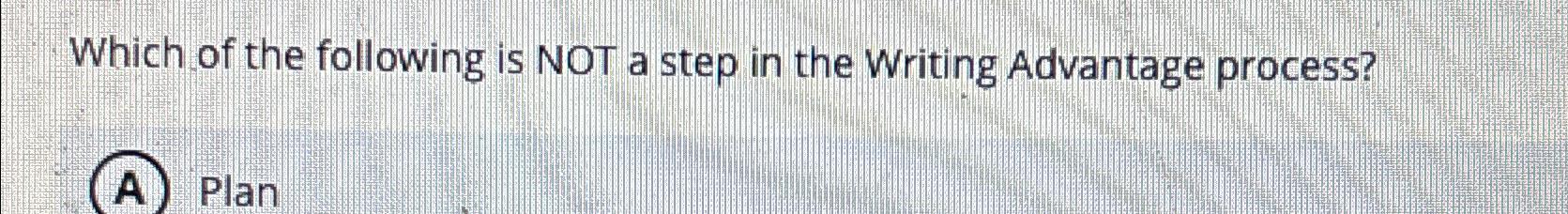 Solved Which of the following is NOT a step in the Writing | Chegg.com
