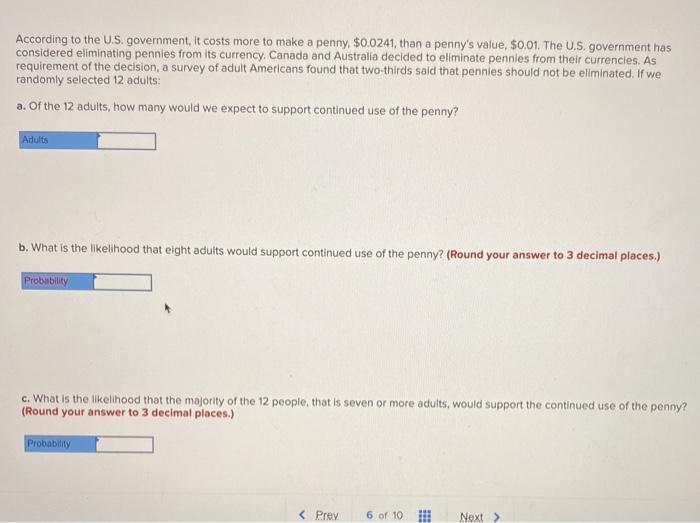 Solved According to the US govemment more to make penny 