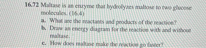 Solved 16.72 Maltase is an enzyme that hydrolyzes maltose to | Chegg.com