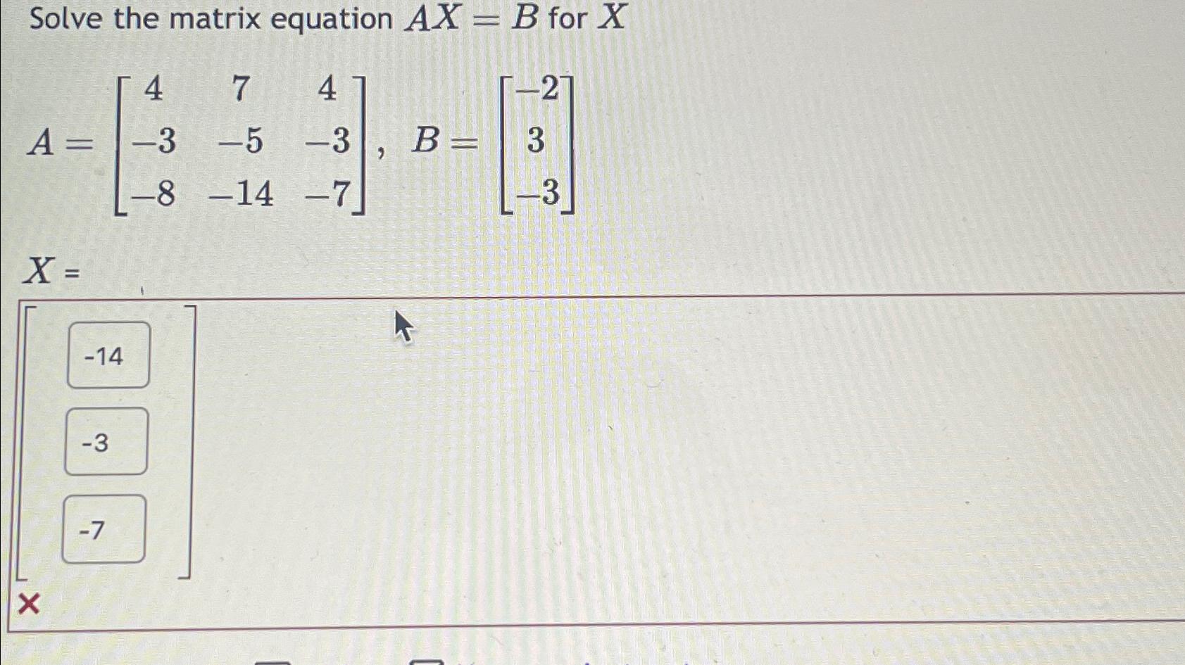 Solved Solve The Matrix Equation Ax=B ﻿for | Chegg.com