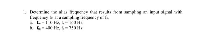 Solved 1. Determine the alias frequency that results from | Chegg.com
