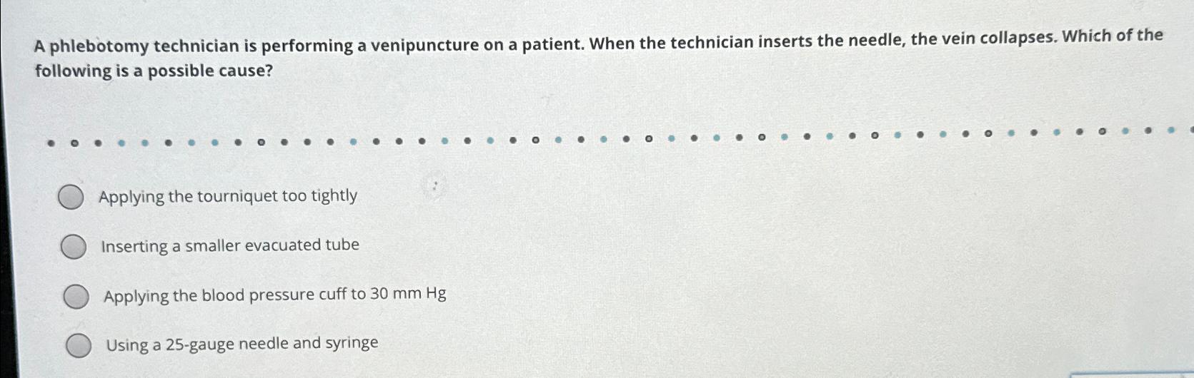 Solved A phlebotomy technician is performing a venipuncture | Chegg.com