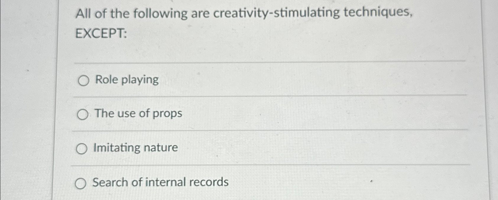 Solved All of the following are creativity-stimulating | Chegg.com