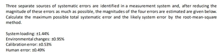 Solved Three separate sources of systematic errors are | Chegg.com