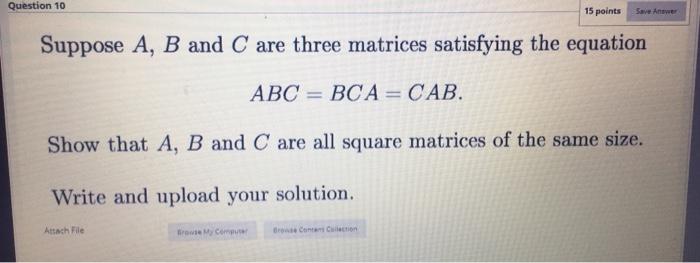 Solved Question 10 15 points Save Answer Suppose A, B and C | Chegg.com