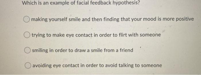 which is an example of facial feedback hypothesis quizlet