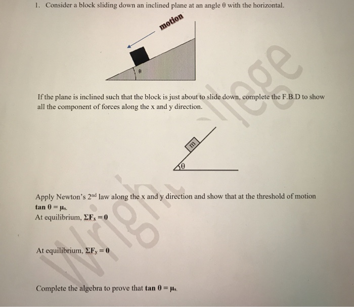 Solved 1. Consider A Block Sliding Down An Inclined Plane At | Chegg.com