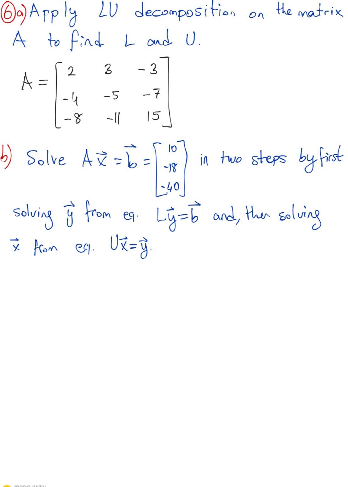 Solved (6)a) ﻿Apply LU Decomposition On The Matrix A ﻿to | Chegg.com