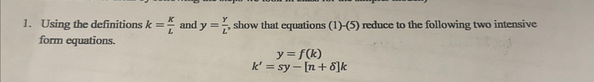 Solved Using the definitions k=KL ﻿and y=YL', ﻿show that | Chegg.com