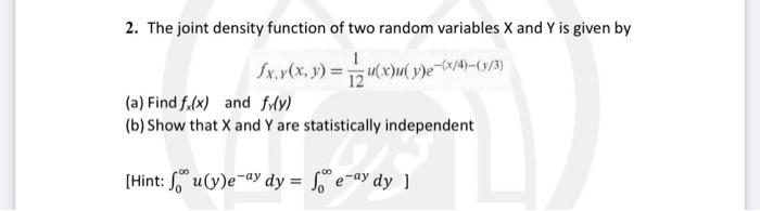 Solved 2. The joint density function of two random variables | Chegg.com